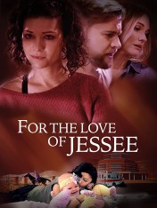 For the Love of Jessee For the Love of Jessee