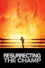 Resurrecting the Champ Resurrecting the Champ