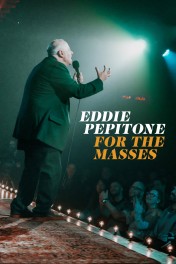 Eddie Pepitone: For the Masses Eddie Pepitone: For the Masses