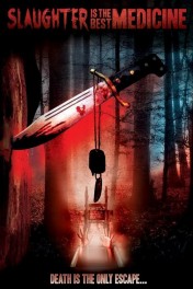 Slaughter Is the Best Medicine Slaughter Is the Best Medicine