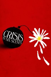 Crisis in Six Scenes Crisis in Six Scenes