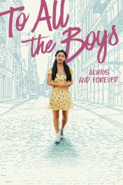 To All the Boys: Always and Forever To All the Boys: Always and Forever