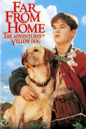 Far from Home: The Adventures of Yellow Dog Far from Home: The Adventures of Yellow Dog